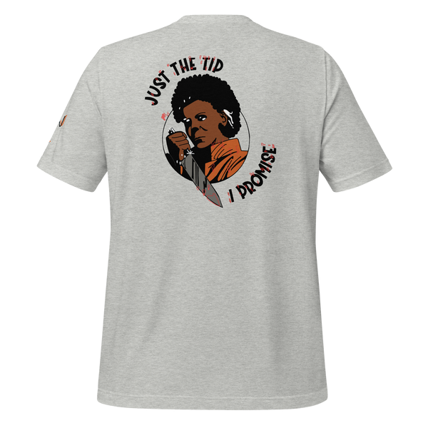 Just The Tip Unisex T-Shirt