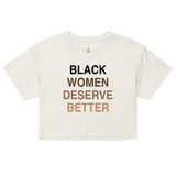 Black Women Deserve Women’s Crop Top