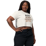 Black Women Deserve Women’s Crop Top