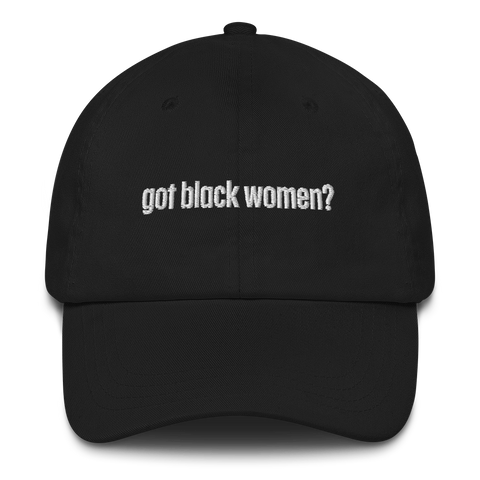 Got Black Women Dad Hat