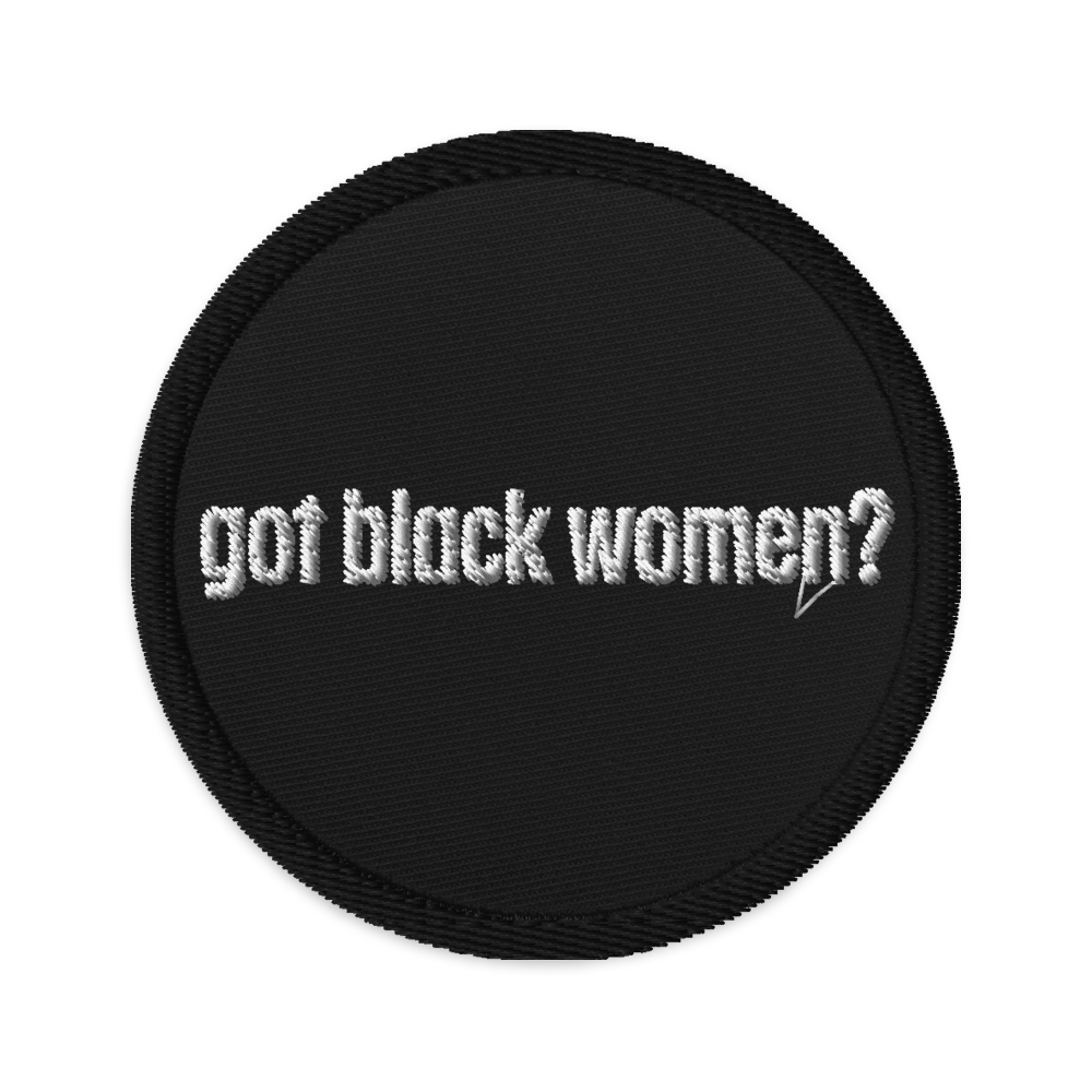 Got Black Women Embroidered Patches