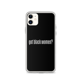 Got Black Women iPhone Case