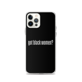 Got Black Women iPhone Case