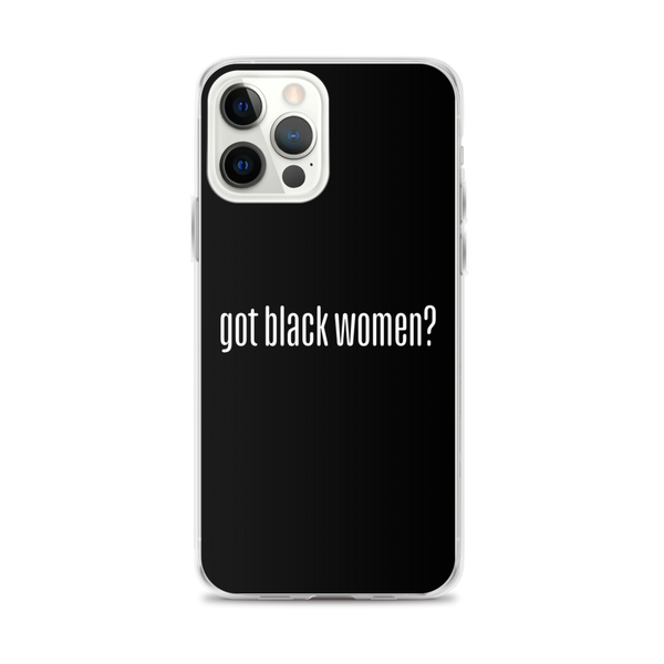 Got Black Women iPhone Case