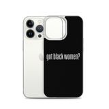 Got Black Women iPhone Case