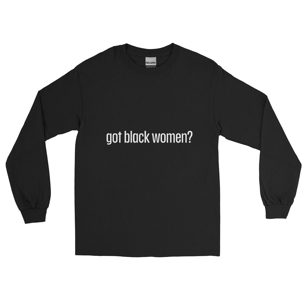 Got Black Women Men’s Long Sleeve Shirt