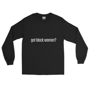 Got Black Women Men’s Long Sleeve Shirt