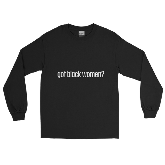 Got Black Women Men’s Long Sleeve Shirt
