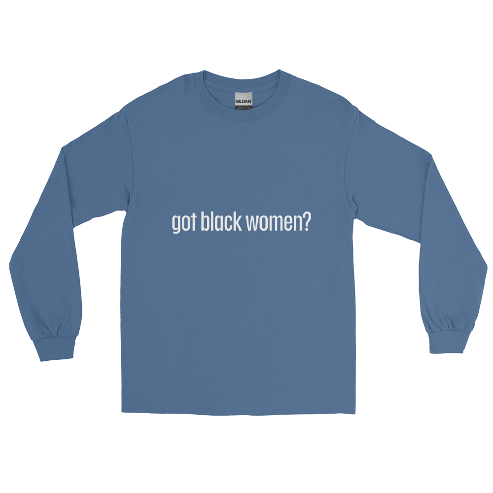 Got Black Women Men’s Long Sleeve Shirt