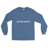 Got Black Women Men’s Long Sleeve Shirt