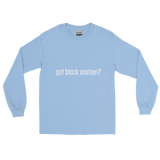 Got Black Women Men’s Long Sleeve Shirt