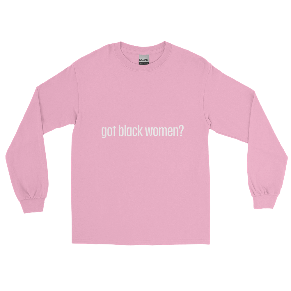 Got Black Women Men’s Long Sleeve Shirt