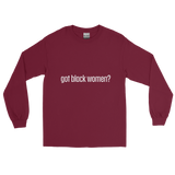 Got Black Women Men’s Long Sleeve Shirt