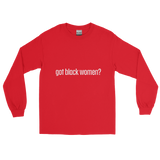 Got Black Women Men’s Long Sleeve Shirt