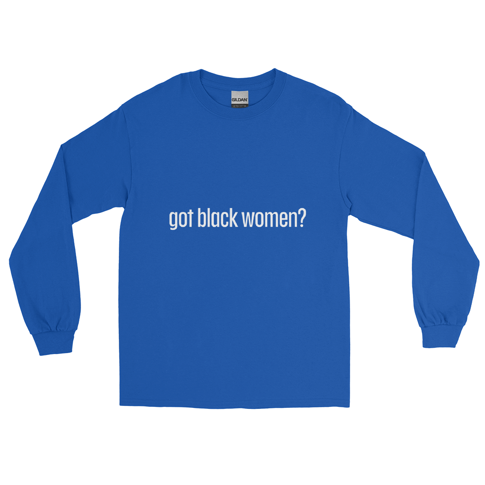 Got Black Women Men’s Long Sleeve Shirt