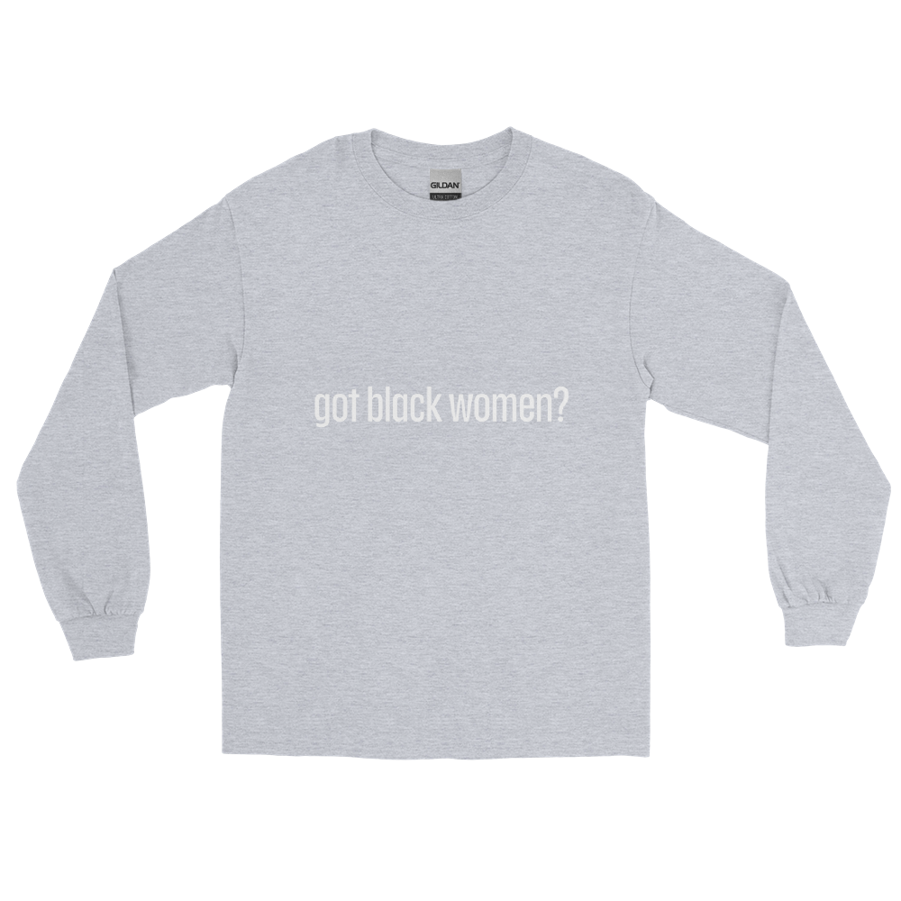Got Black Women Men’s Long Sleeve Shirt