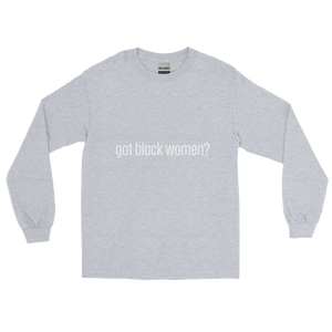 Got Black Women Men’s Long Sleeve Shirt