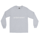 Got Black Women Men’s Long Sleeve Shirt