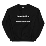 Dear Police Unisex Sweatshirt