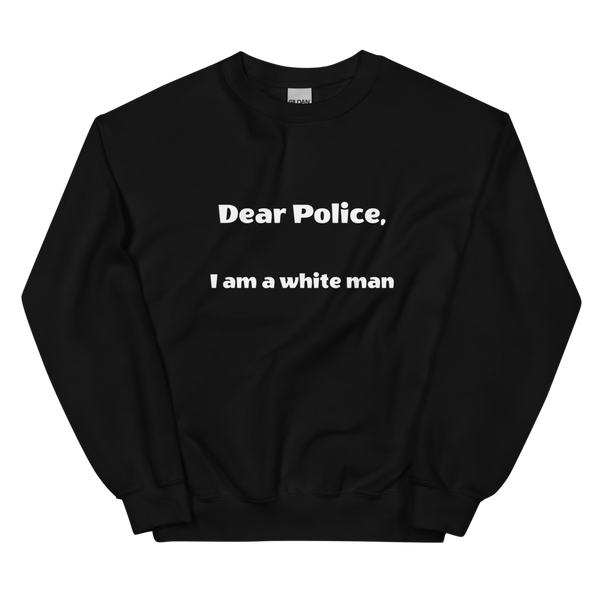 Dear Police Unisex Sweatshirt