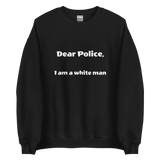 Dear Police Unisex Sweatshirt