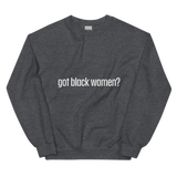 Got Black Women Unisex Sweatshirt
