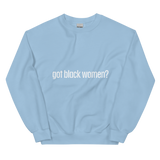 Got Black Women Unisex Sweatshirt