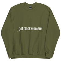Got Black Women Unisex Sweatshirt