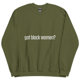Got Black Women Unisex Sweatshirt