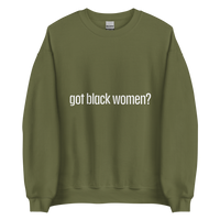 Got Black Women Unisex Sweatshirt