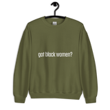 Got Black Women Unisex Sweatshirt