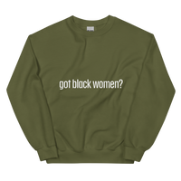 Got Black Women Unisex Sweatshirt