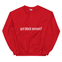 Got Black Women Unisex Sweatshirt