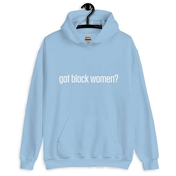 Got Black Women Unisex Hoodie