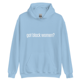 Got Black Women Unisex Hoodie