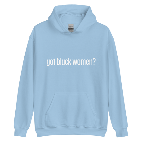 Got Black Women Unisex Hoodie