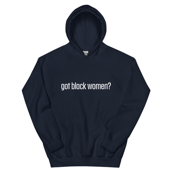 Got Black Women Unisex Hoodie