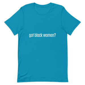 Got Black Women Short-Sleeve Unisex T-Shirt