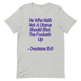 Ovarians 15:5 Unisex T-Shirt