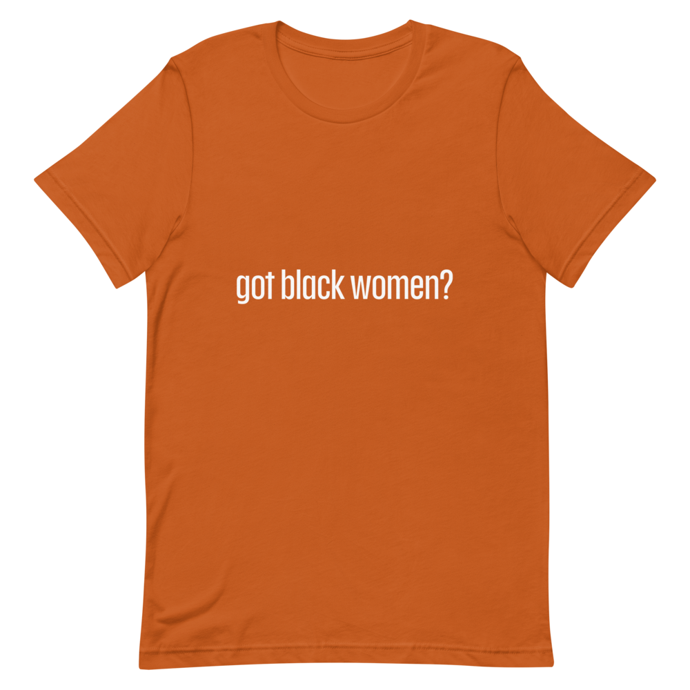 Got Black Women Short-Sleeve Unisex T-Shirt