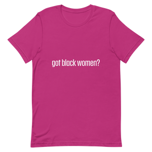 Got Black Women Short-Sleeve Unisex T-Shirt