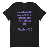 Ovarians 15:5 Unisex T-Shirt