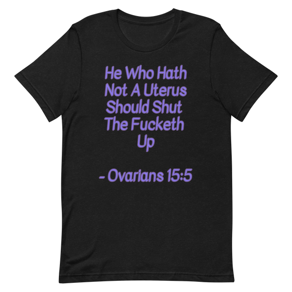 Ovarians 15:5 Unisex T-Shirt