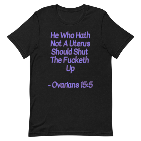 Ovarians 15:5 Unisex T-Shirt