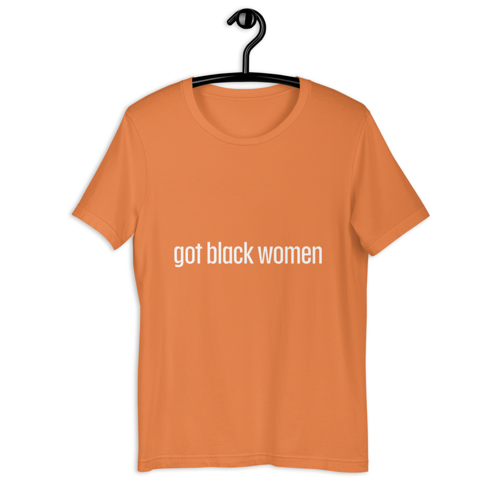Got Black Women Short-Sleeve Unisex T-Shirt