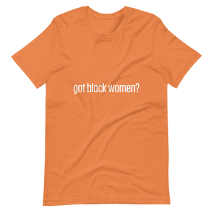 Got Black Women Short-Sleeve Unisex T-Shirt