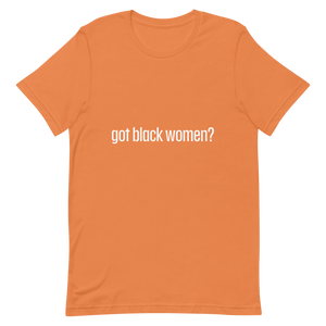 Got Black Women Short-Sleeve Unisex T-Shirt