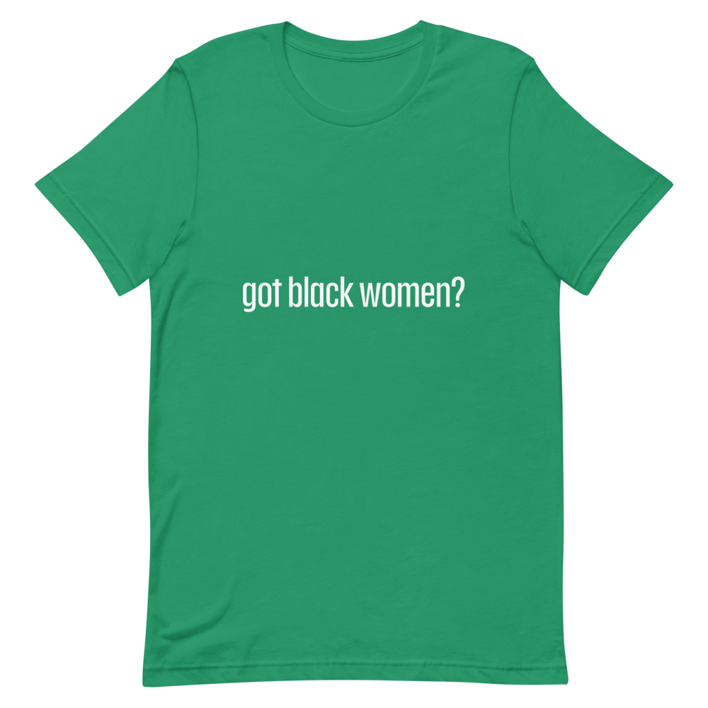 Got Black Women Short-Sleeve Unisex T-Shirt