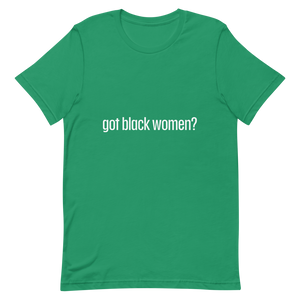Got Black Women Short-Sleeve Unisex T-Shirt