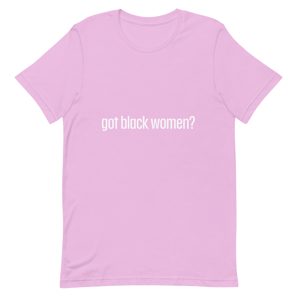 Got Black Women Short-Sleeve Unisex T-Shirt